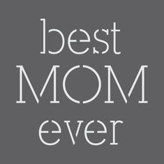 Best Mom Ever Craft Stencil